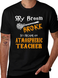 My Broom Broke Atmospheric Teacher T-Shirt