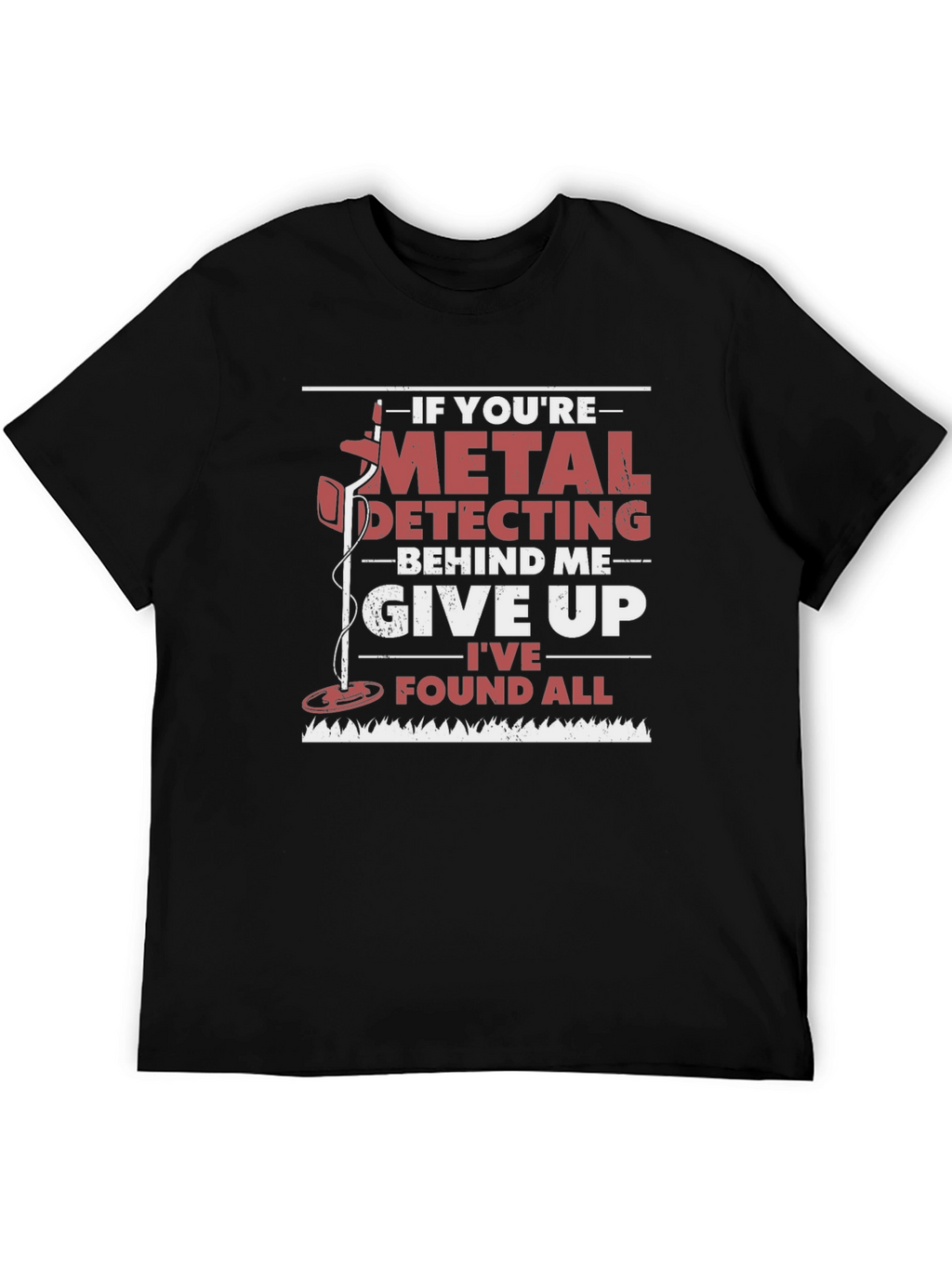 Metal Detecting Humor T-Shirt