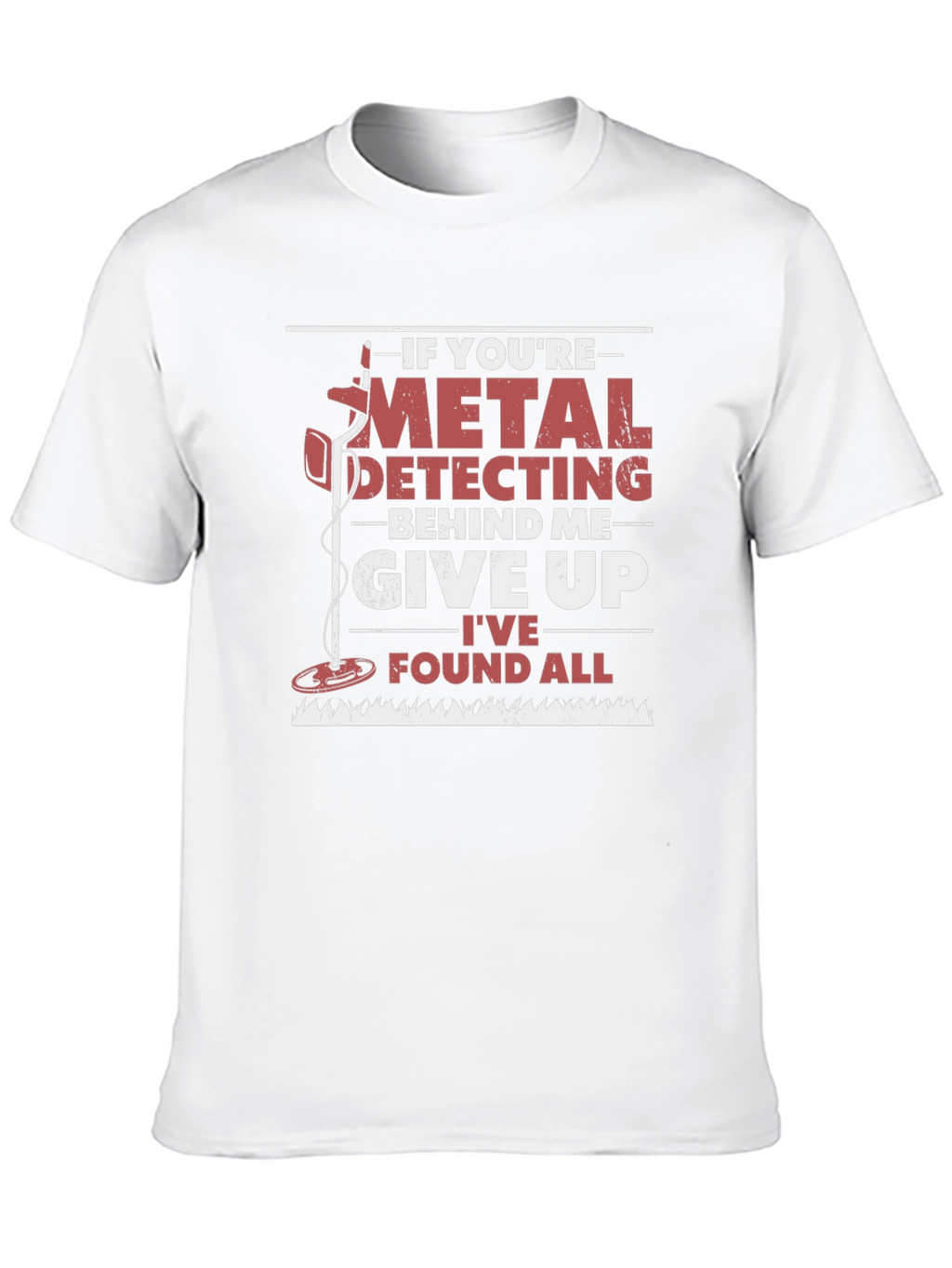 Metal Detecting Humor T-Shirt