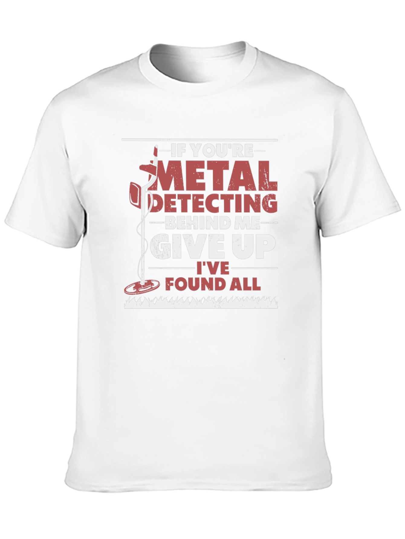 Metal Detecting Humor T-Shirt