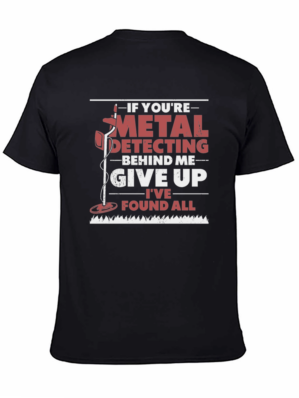 Metal Detecting Humor T-Shirt