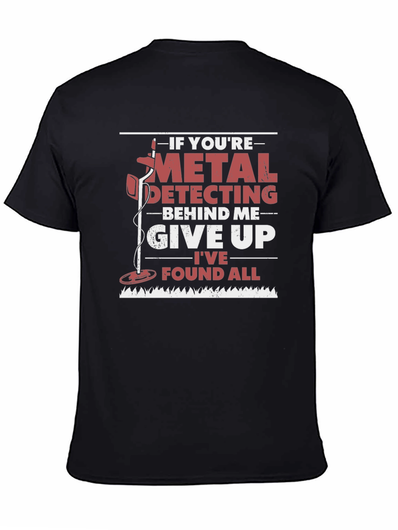 Metal Detecting Humor T-Shirt