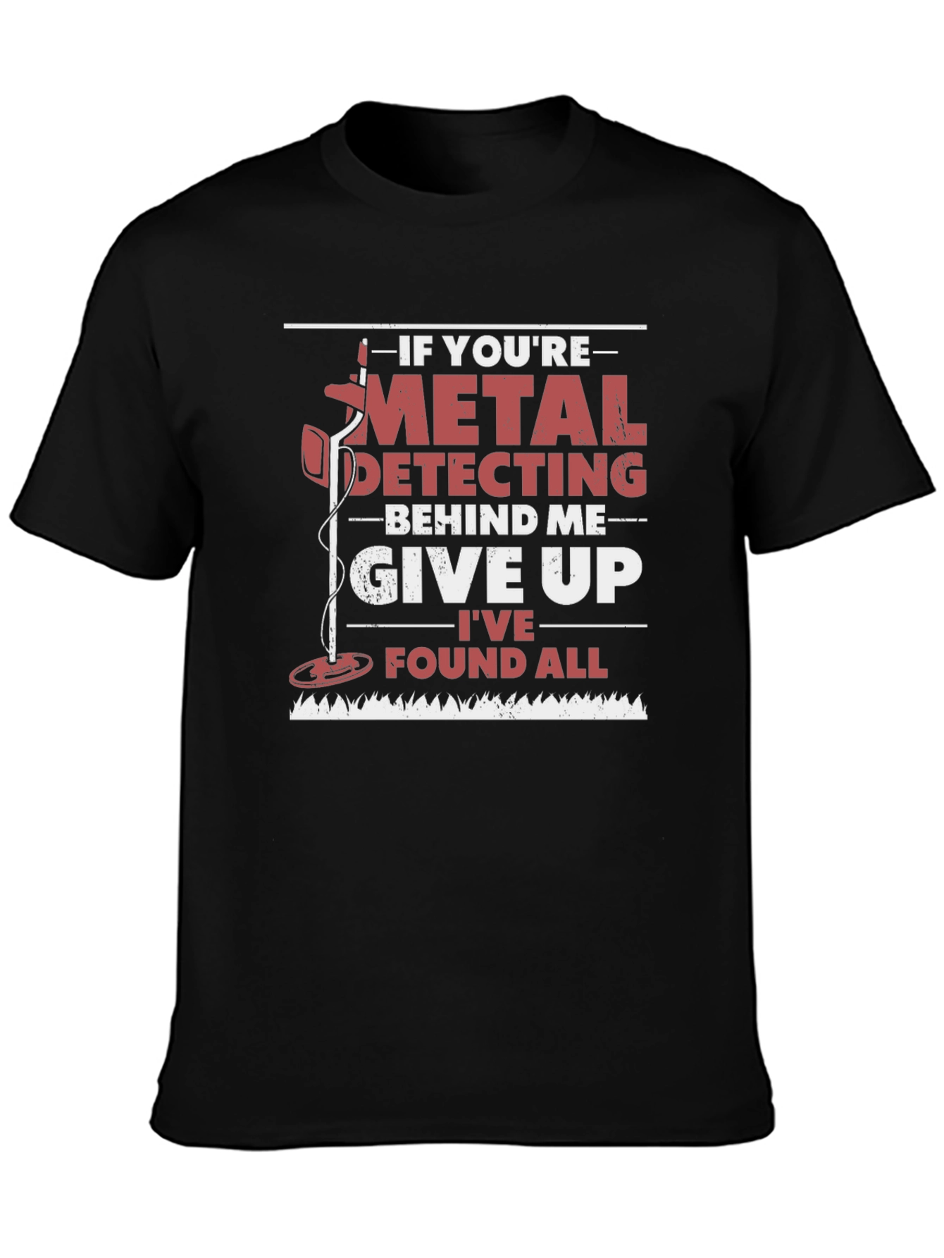 Metal Detecting Humor T-Shirt