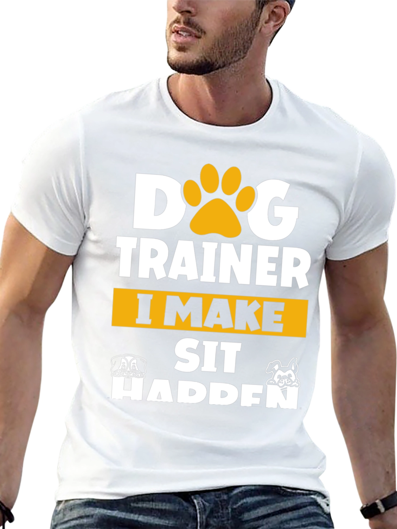 Dog Trainer T-Shirt - I Make Sit Happen