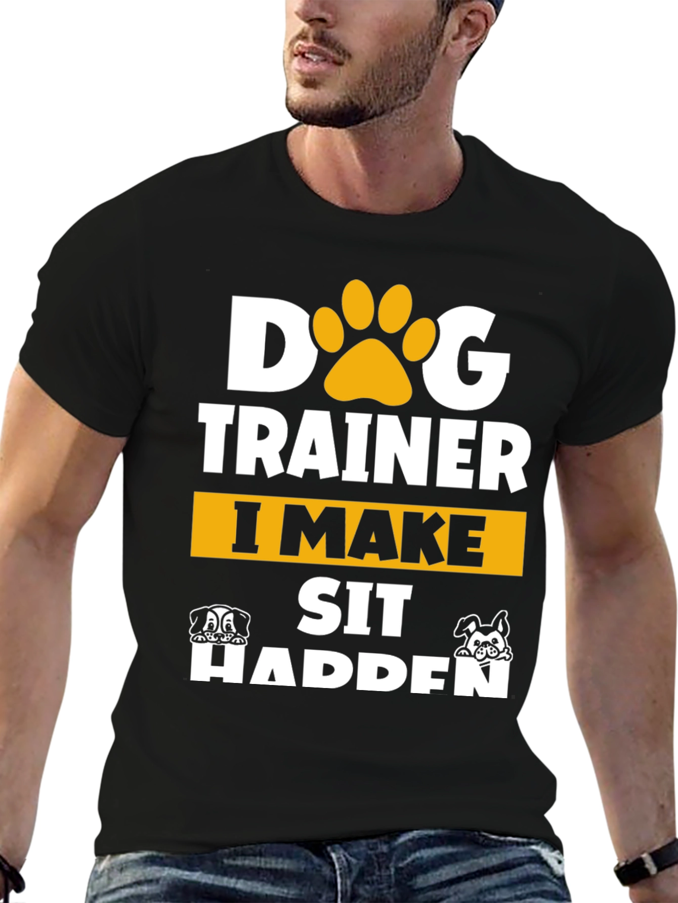Dog Trainer T-Shirt - I Make Sit Happen