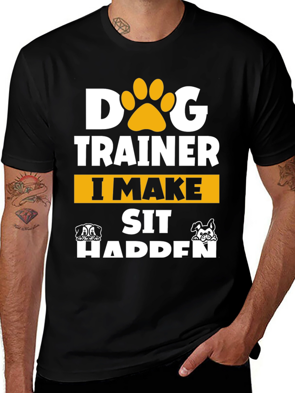 Dog Trainer T-Shirt - I Make Sit Happen