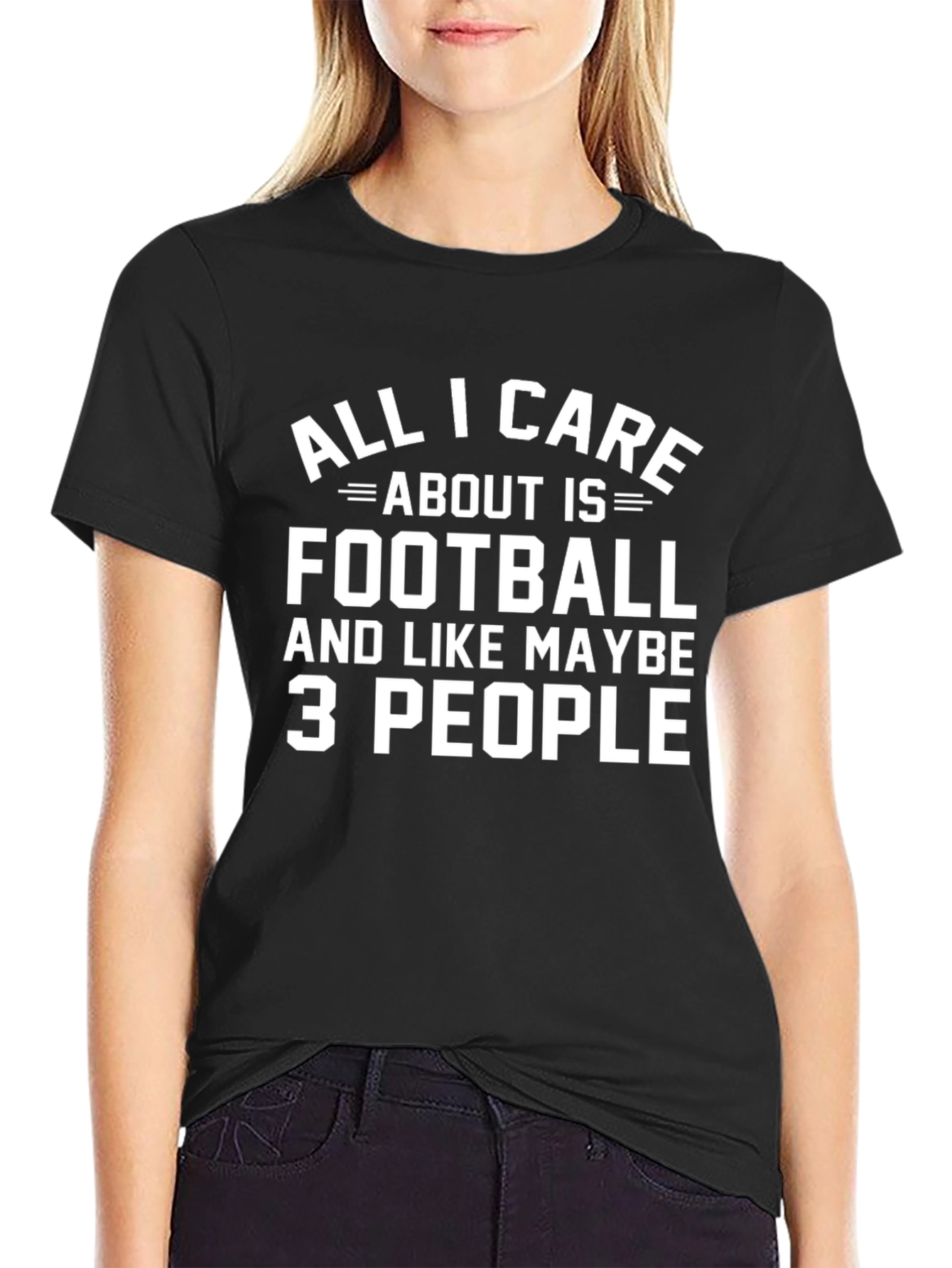 Football Fan T-Shirt - All I Care About Is Football
