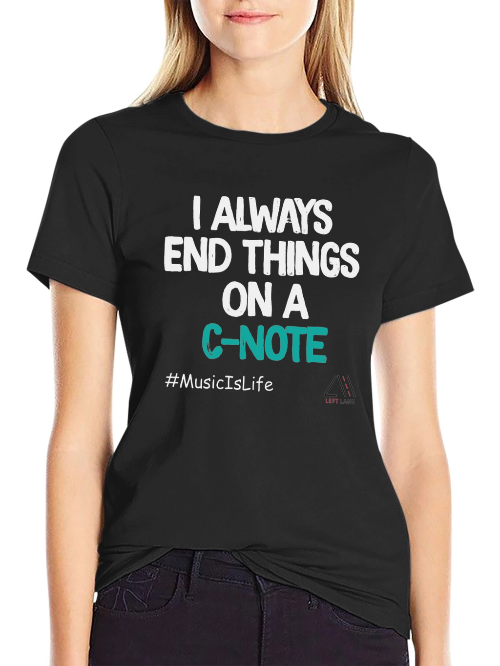 Always End Things on a C-Note T-Shirt