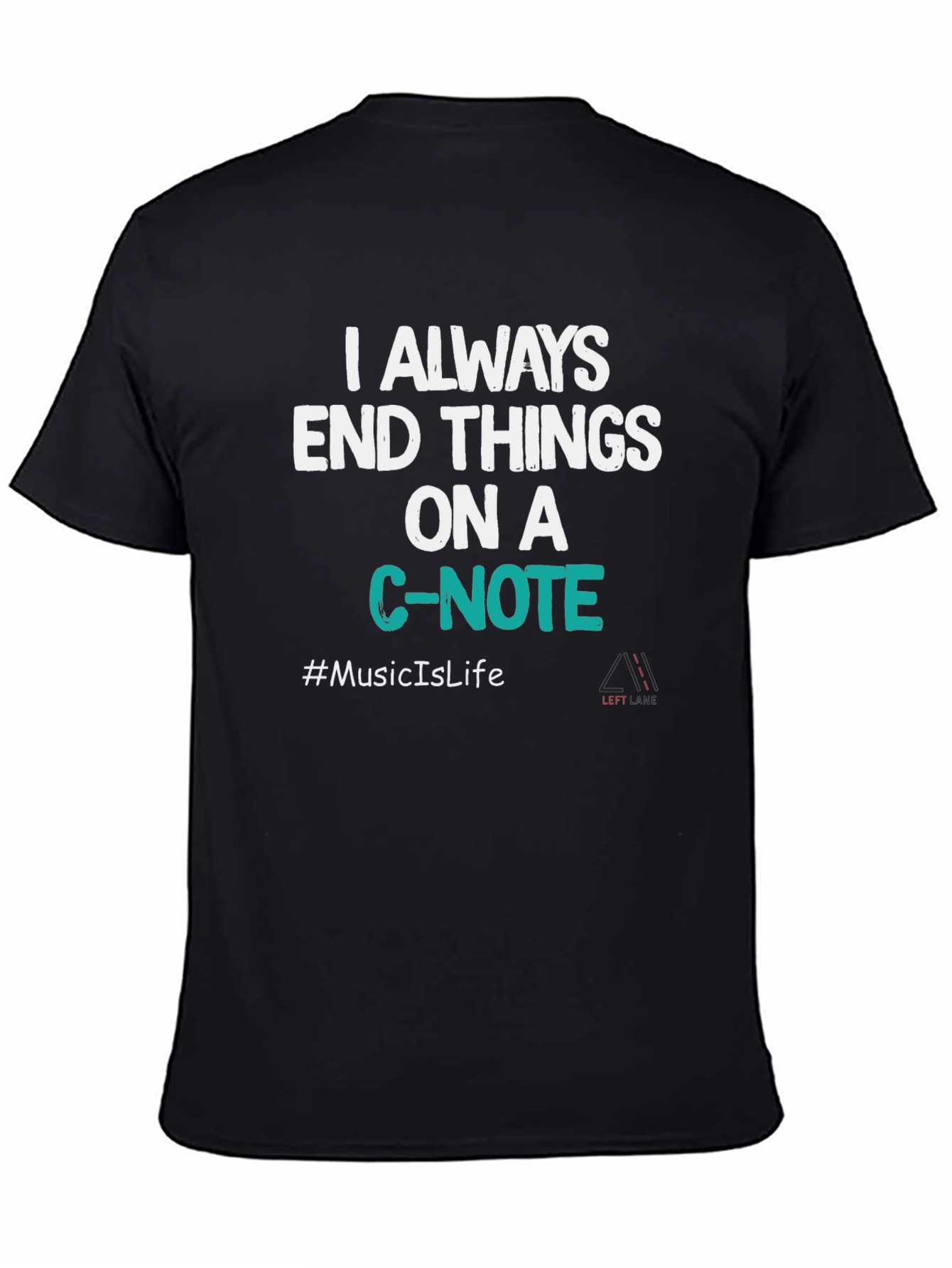 Always End Things on a C-Note T-Shirt