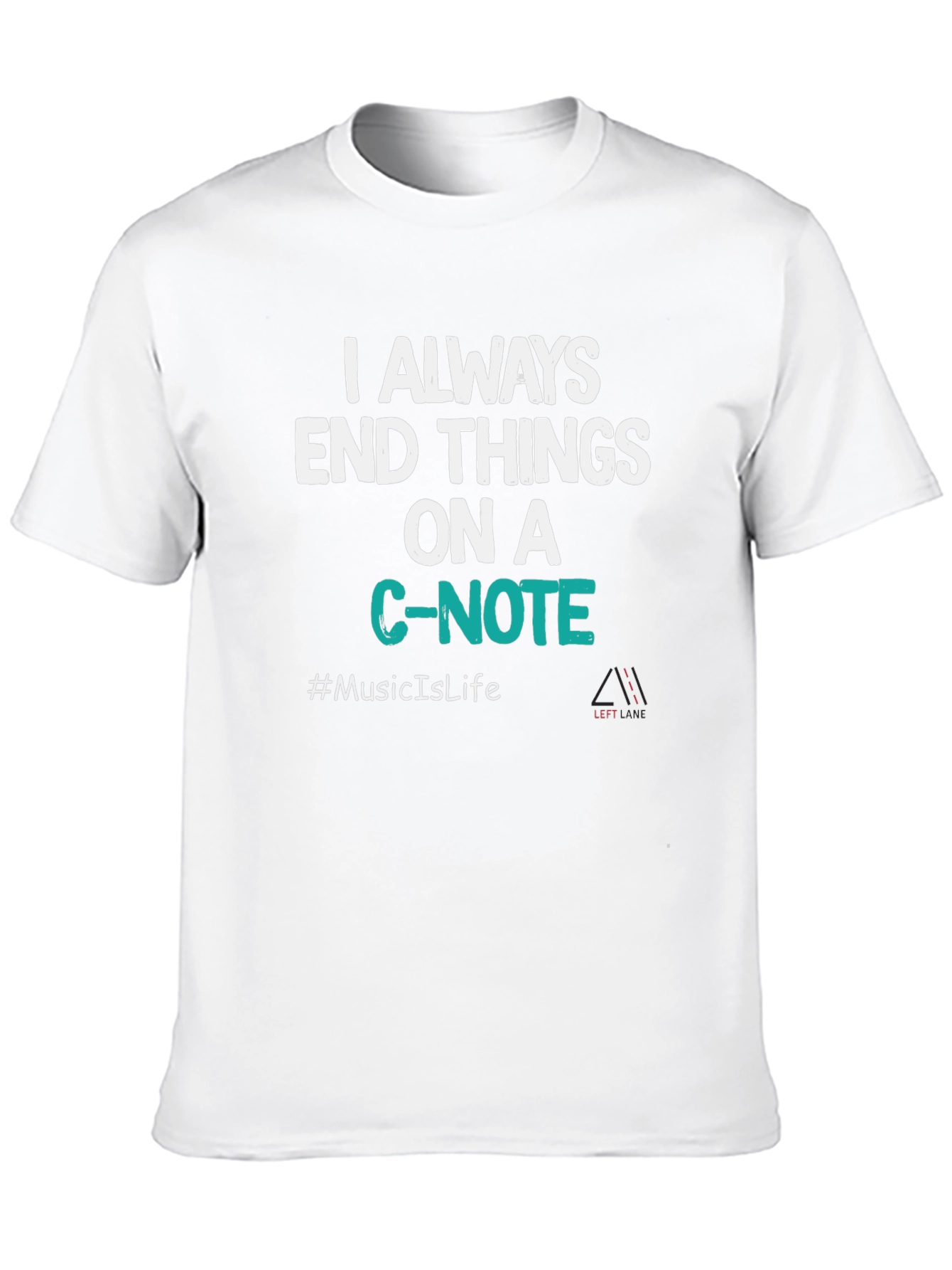 Always End Things on a C-Note T-Shirt