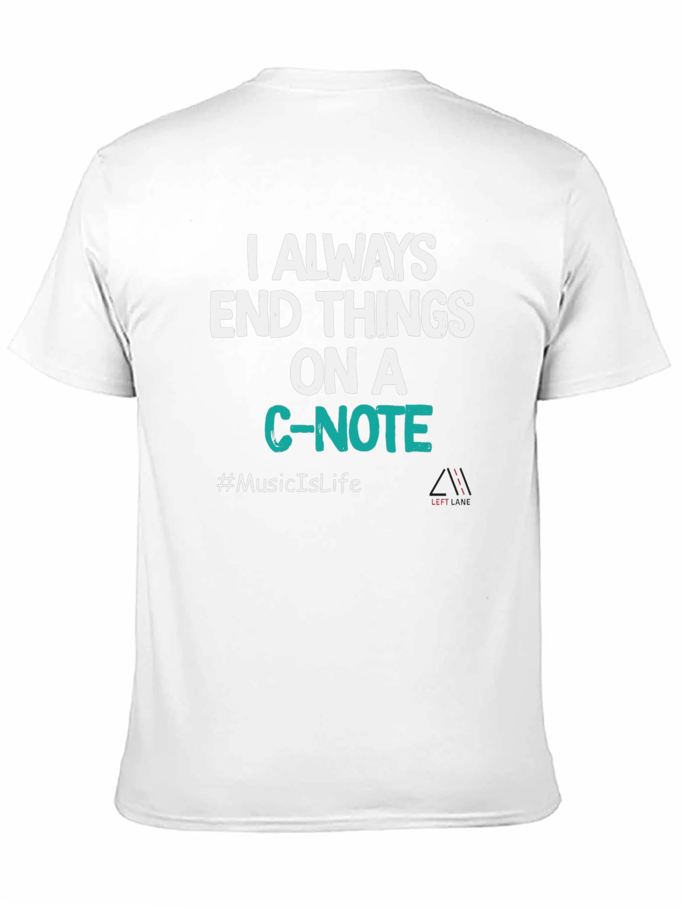 Always End Things on a C-Note T-Shirt