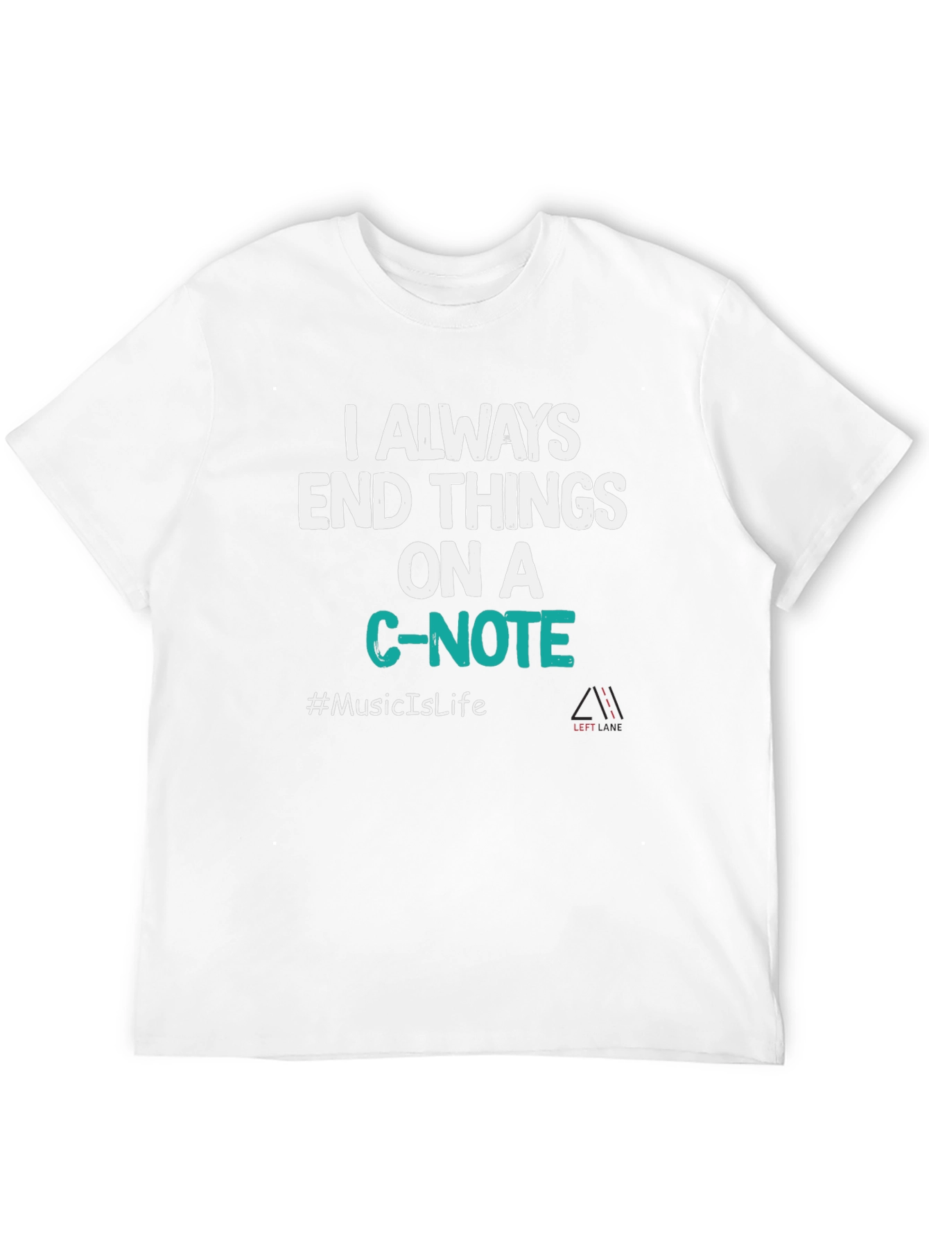 Always End Things on a C-Note T-Shirt