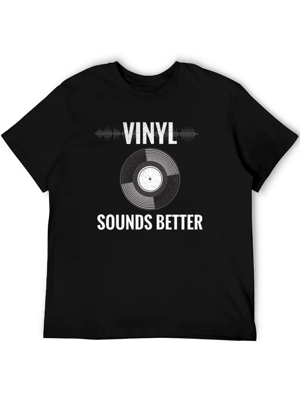 Vinyl Sounds Better T-Shirt - Music Lover Tee