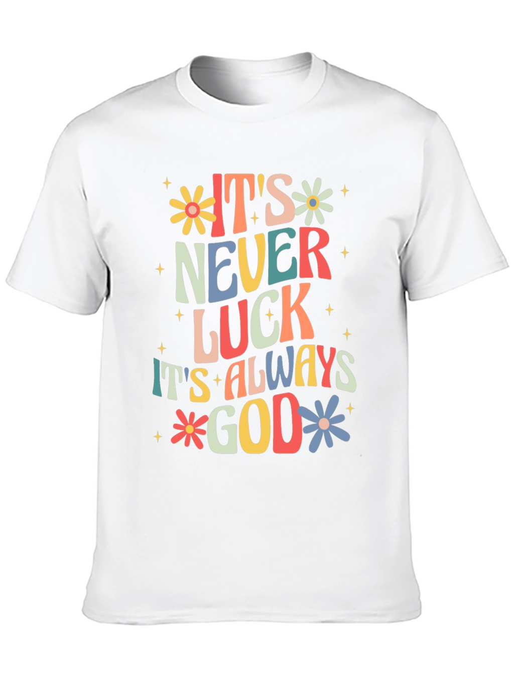Its Always God T-Shirt - Faith Inspired Graphic Tee