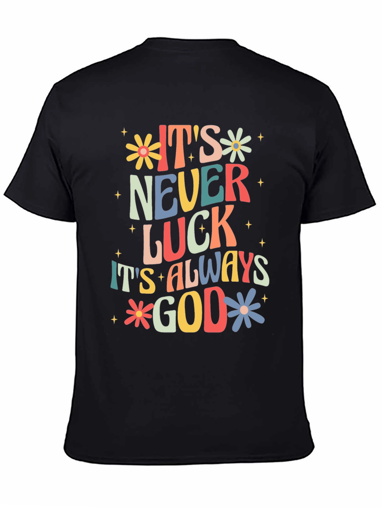 Its Always God T-Shirt - Faith Inspired Graphic Tee