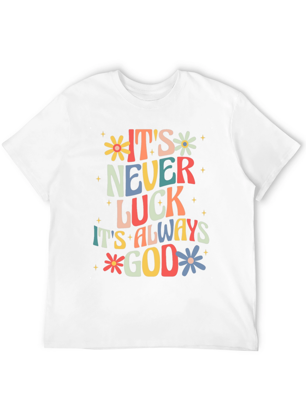 Its Always God T-Shirt - Faith Inspired Graphic Tee