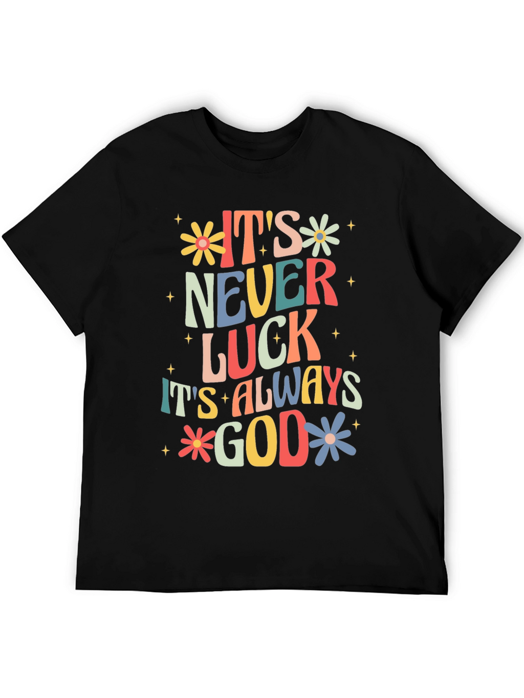Its Always God T-Shirt - Faith Inspired Graphic Tee