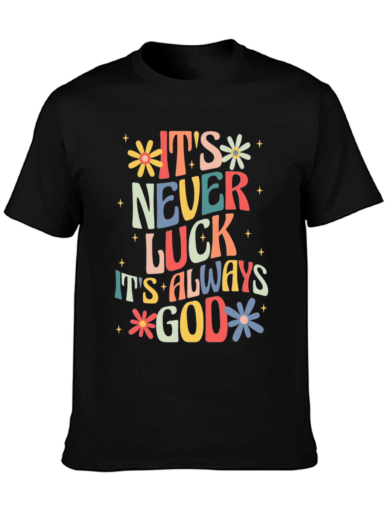 Its Always God T-Shirt - Faith Inspired Graphic Tee