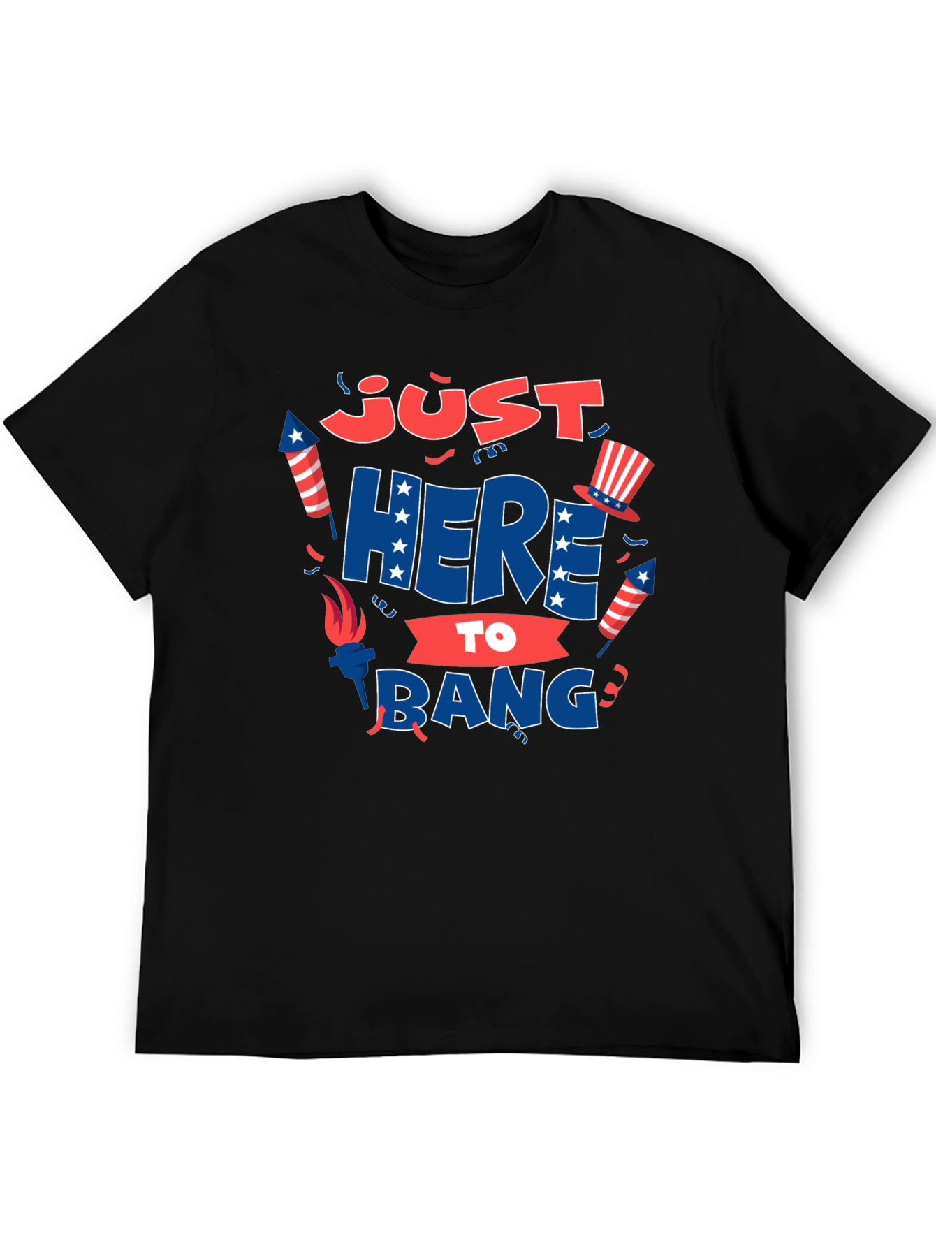 Just Here to Bang T-Shirt 4th of July