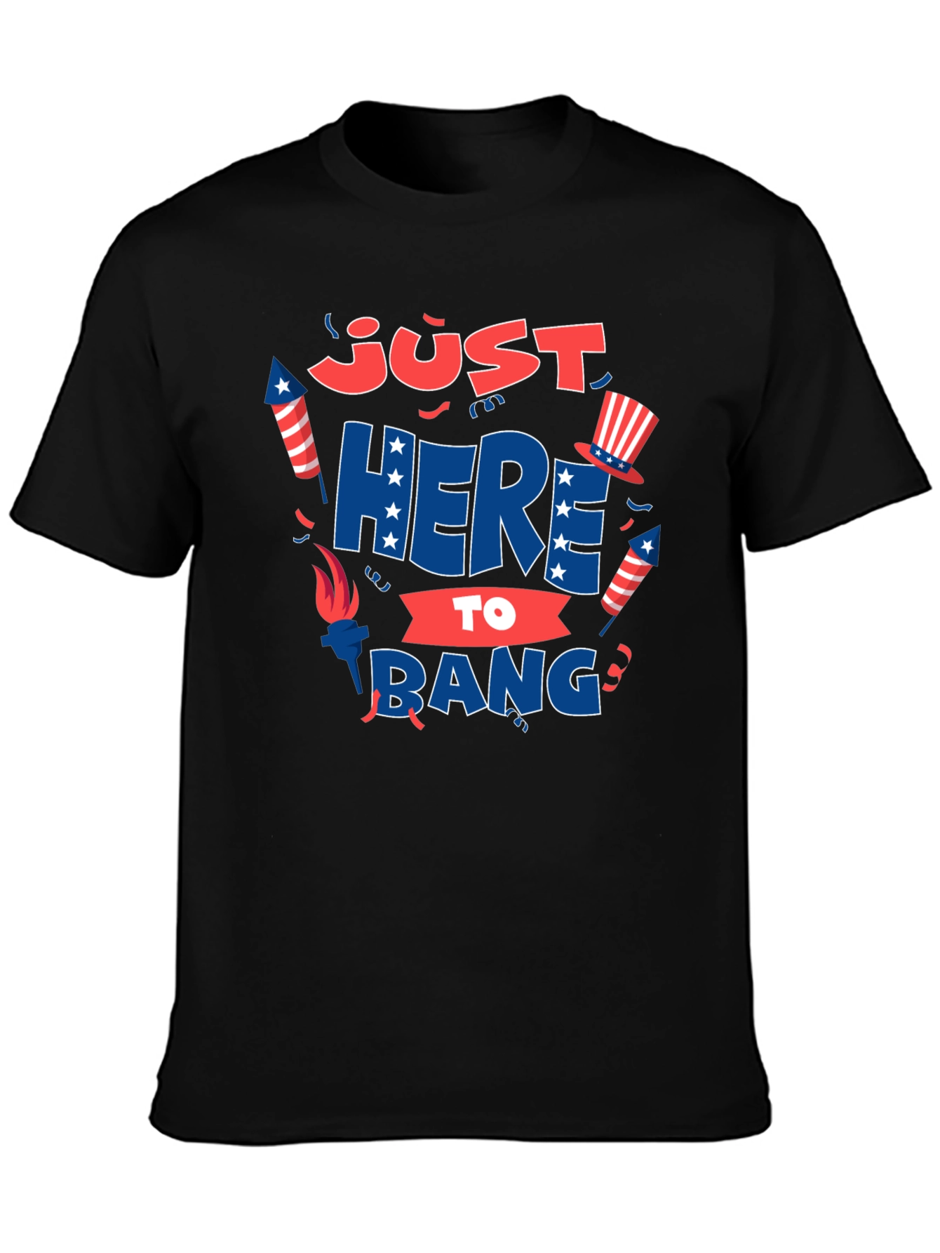 Just Here to Bang T-Shirt 4th of July