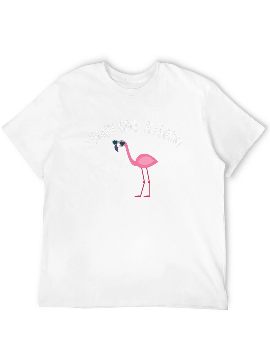 I Dont Give a Flock! Mens Graphic Tee
