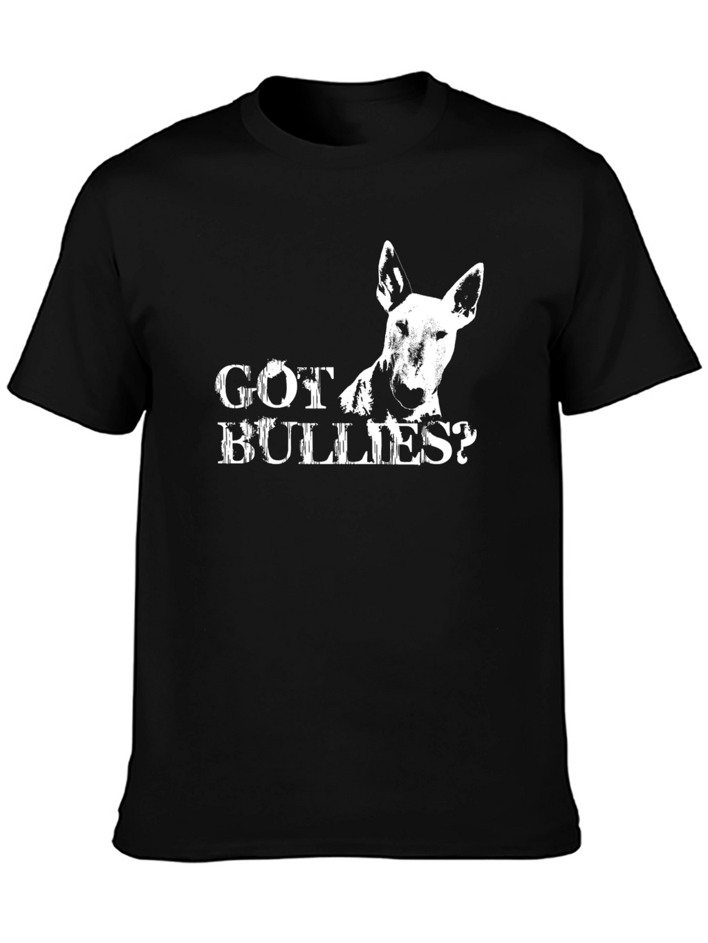 Got Bullies? Black Bull Terrier T-Shirt