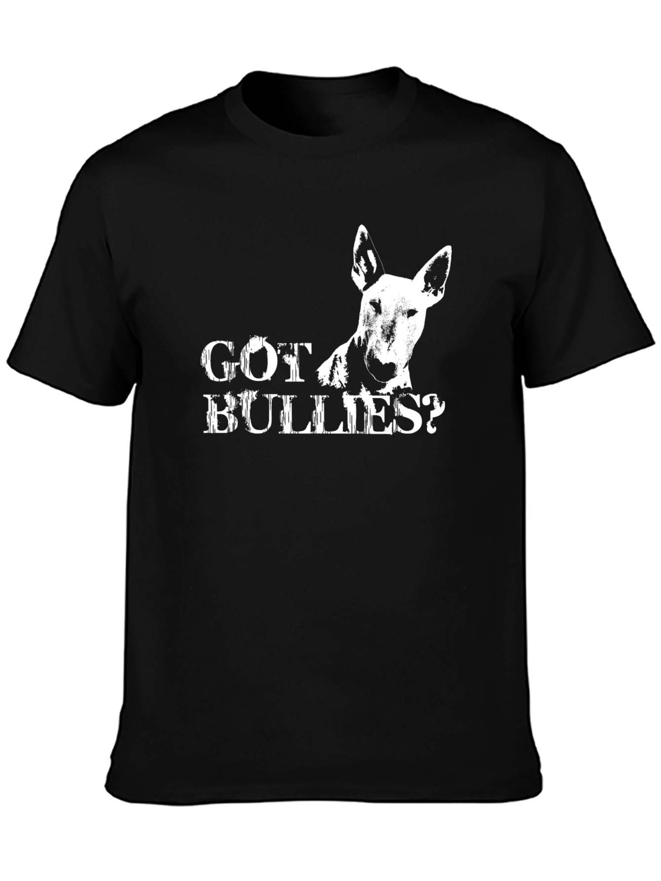 Got Bullies? Black Bull Terrier T-Shirt