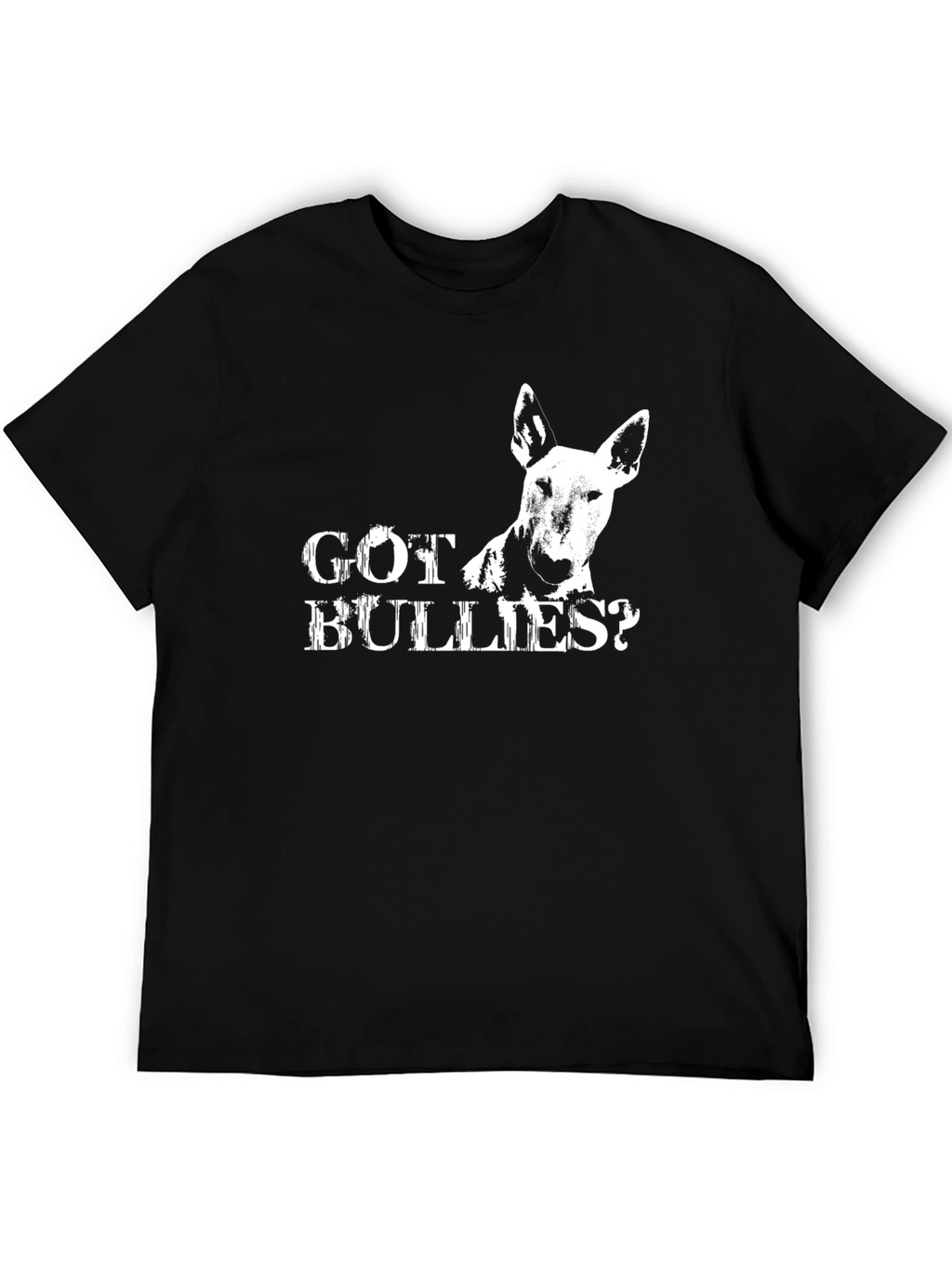 Got Bullies? Black Bull Terrier T-Shirt