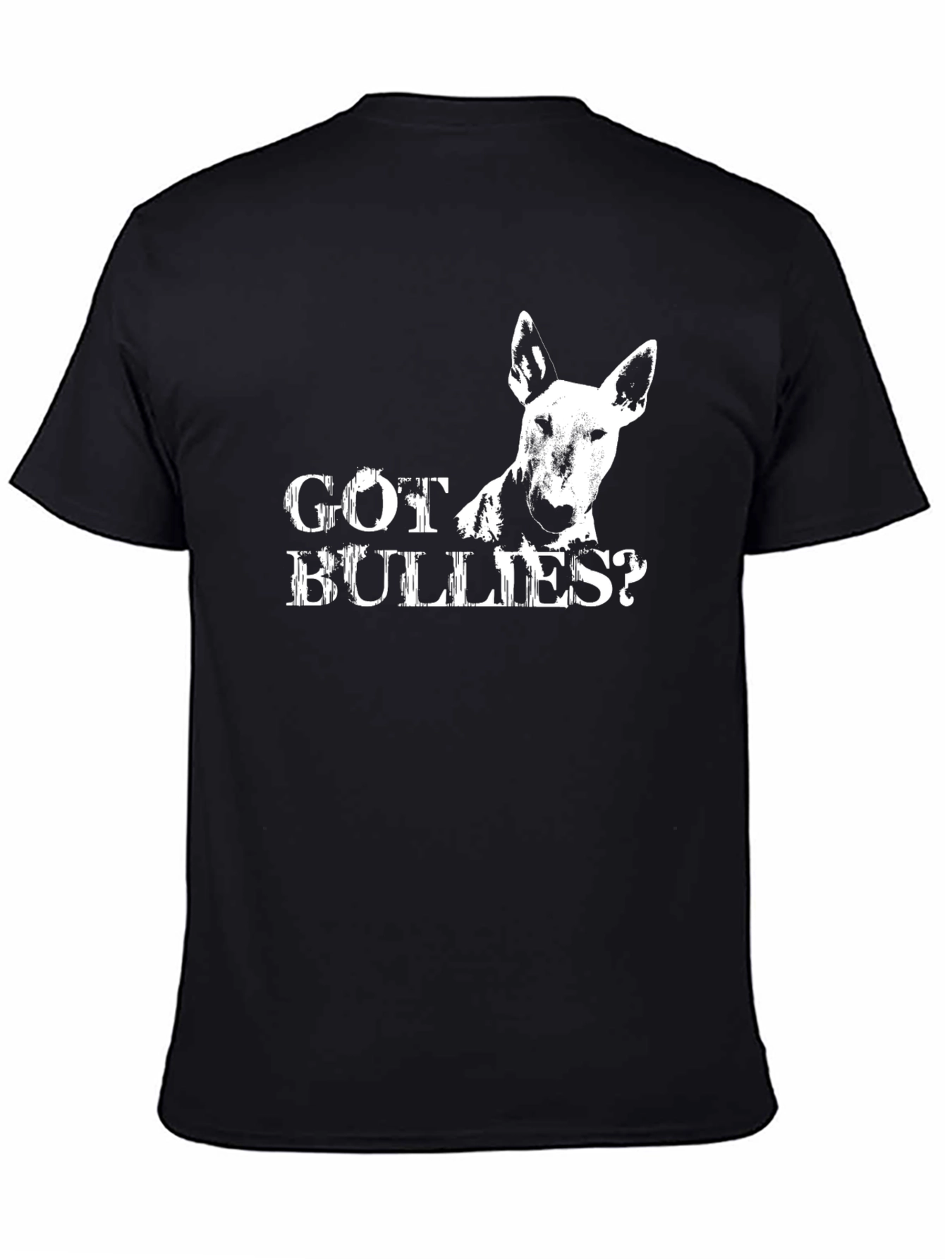 Got Bullies? Black Bull Terrier T-Shirt