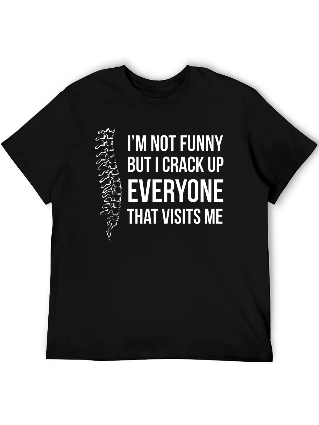 Chiropractor Humor T-Shirt - I Crack Up Everyone Black Tee