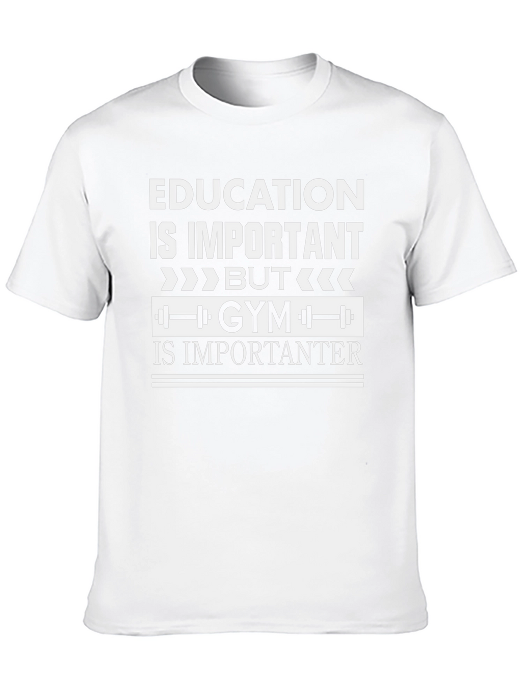 Education vs. Gym T-Shirt: Important vs. Importanter