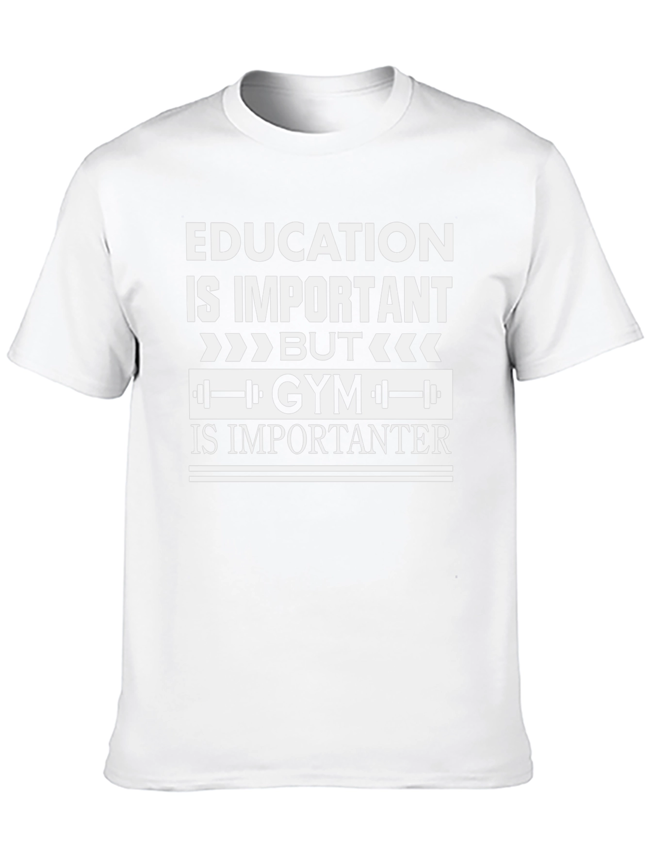 Education vs. Gym T-Shirt: Important vs. Importanter