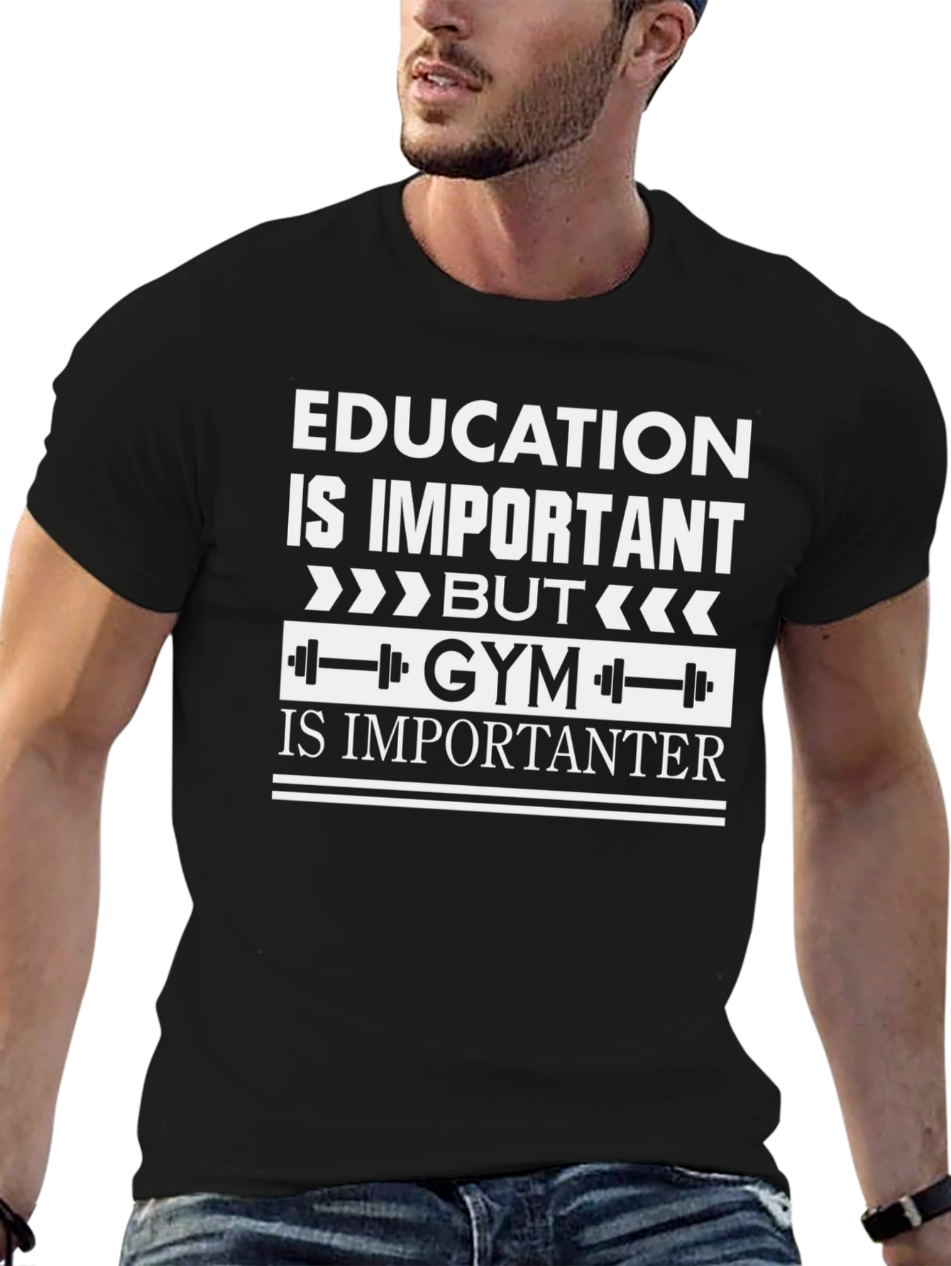 Education vs. Gym T-Shirt: Important vs. Importanter