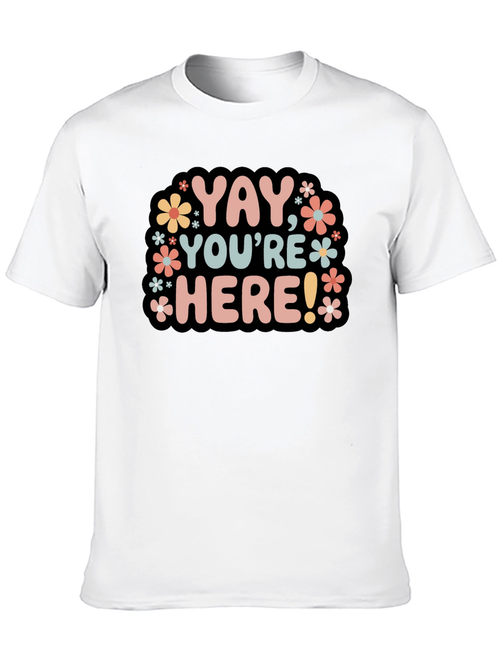 Yay Youre Here! Graphic Tee