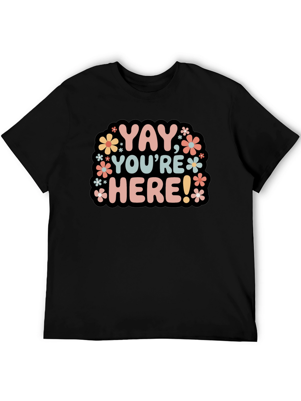 Yay Youre Here! Graphic Tee