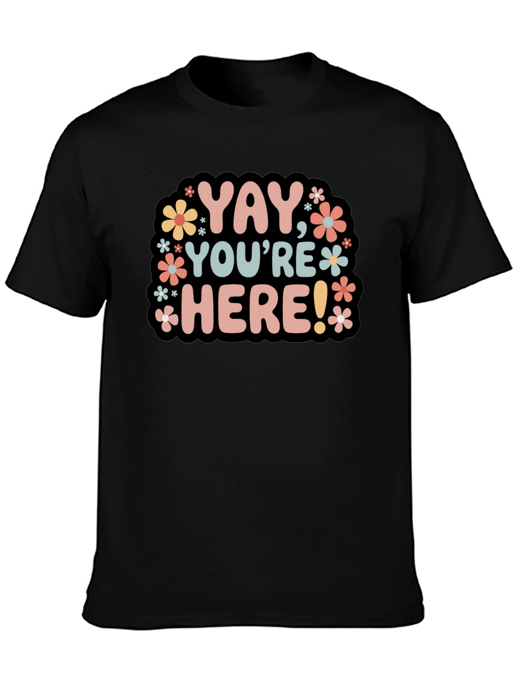 Yay Youre Here! Graphic Tee
