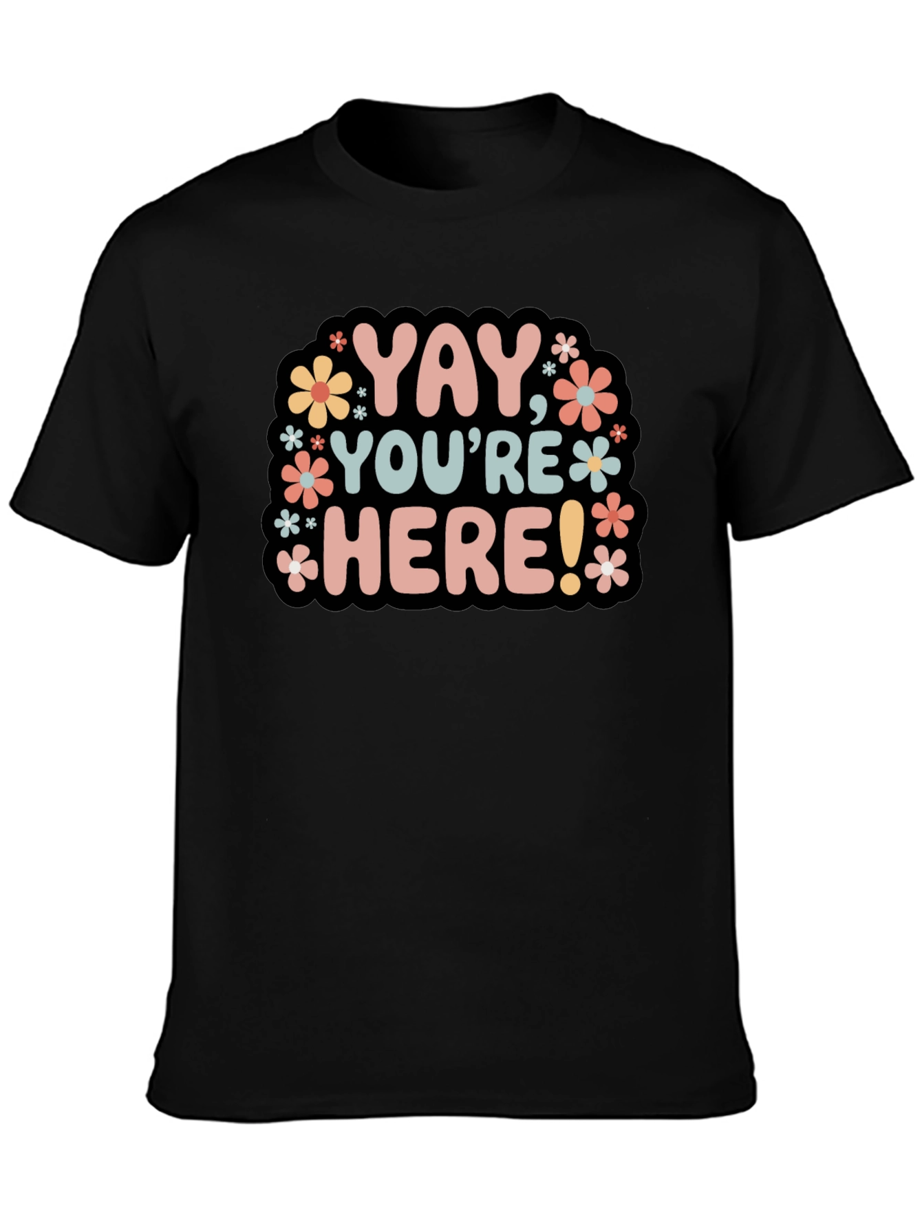 Yay Youre Here! Graphic Tee