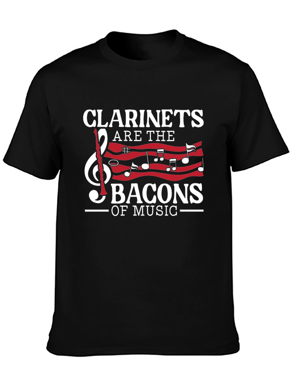 Clarinets are the Bacons of Music Graphic T-Shirt