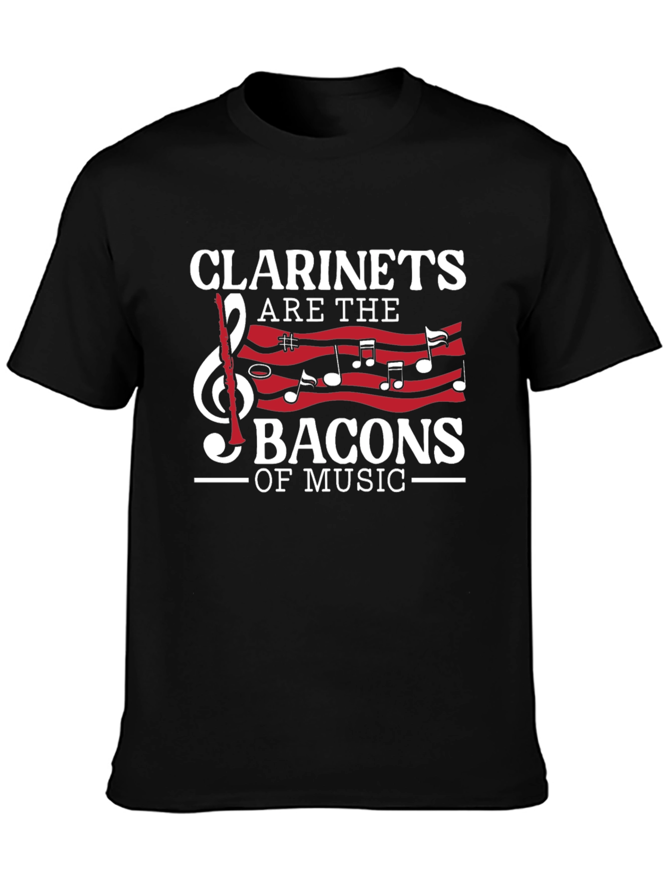 Clarinets are the Bacons of Music Graphic T-Shirt