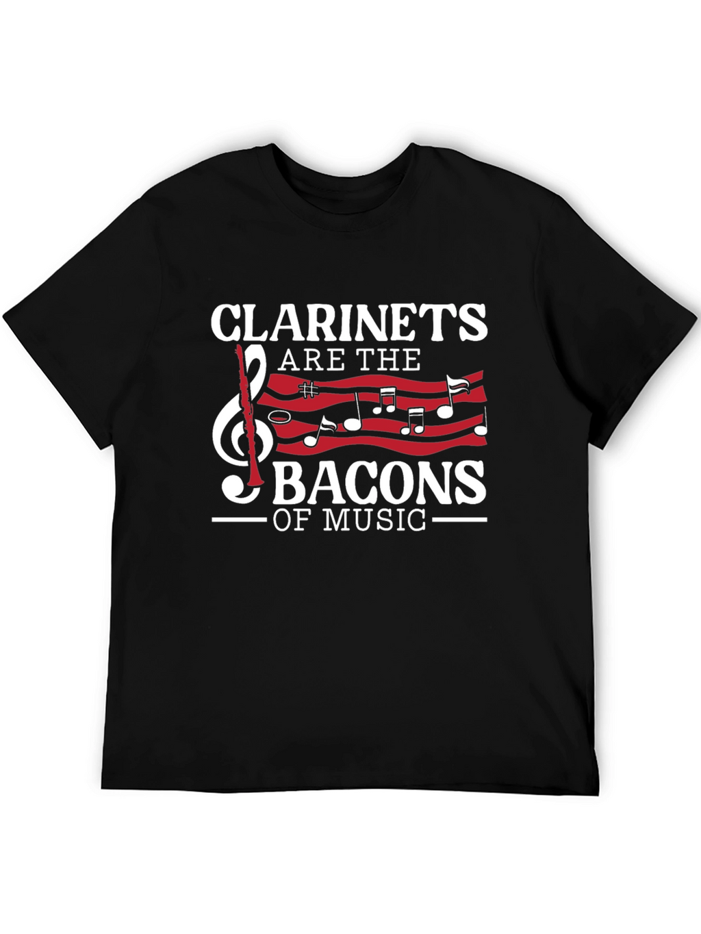 Clarinets are the Bacons of Music Graphic T-Shirt