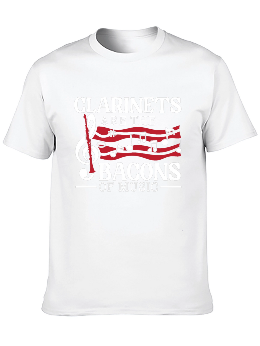 Clarinets are the Bacons of Music Graphic T-Shirt
