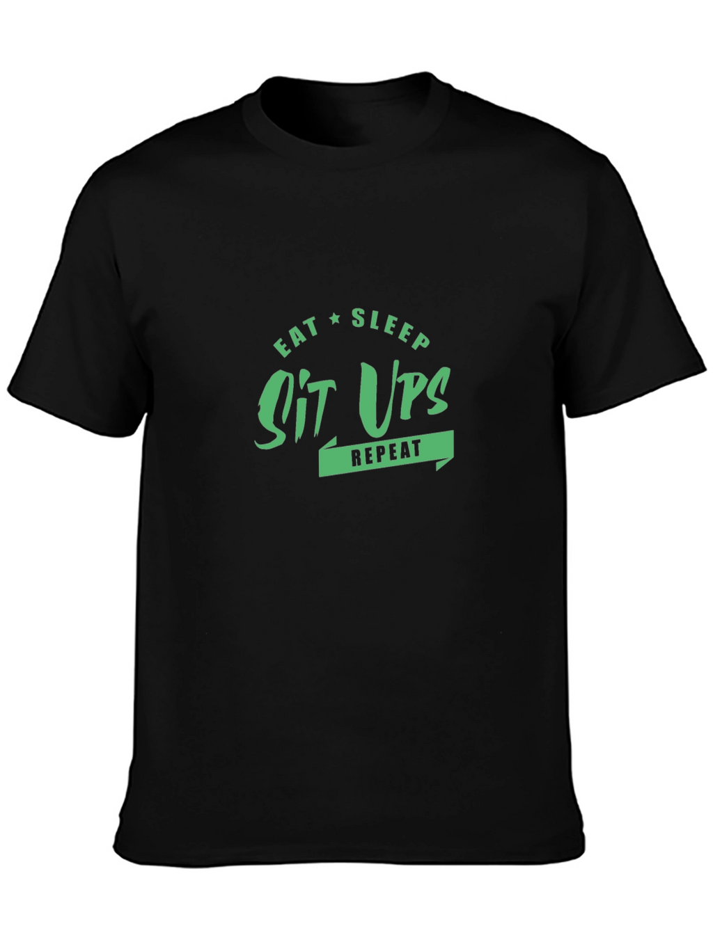 Eat Sleep Sit Ups Repeat T-Shirt - Black