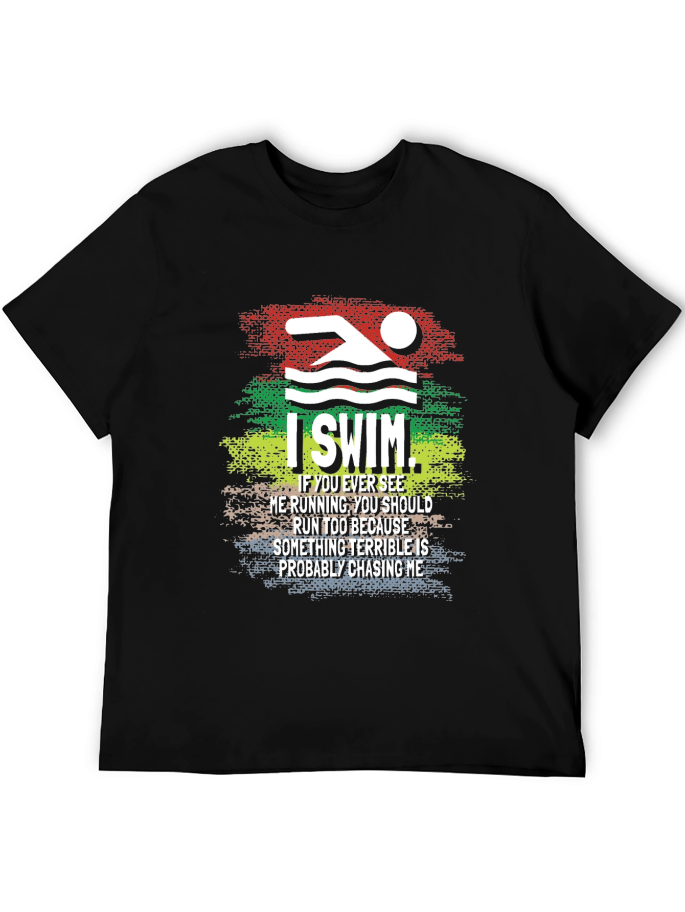 I Swim T-Shirt Funny Swimmer Running Joke Tee