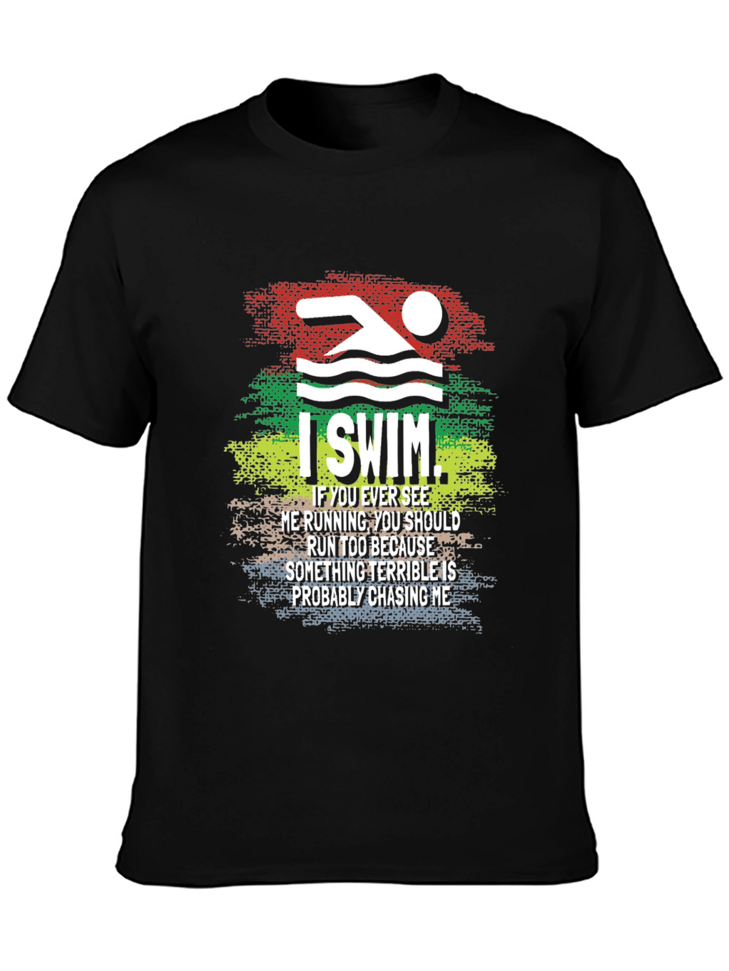I Swim T-Shirt Funny Swimmer Running Joke Tee