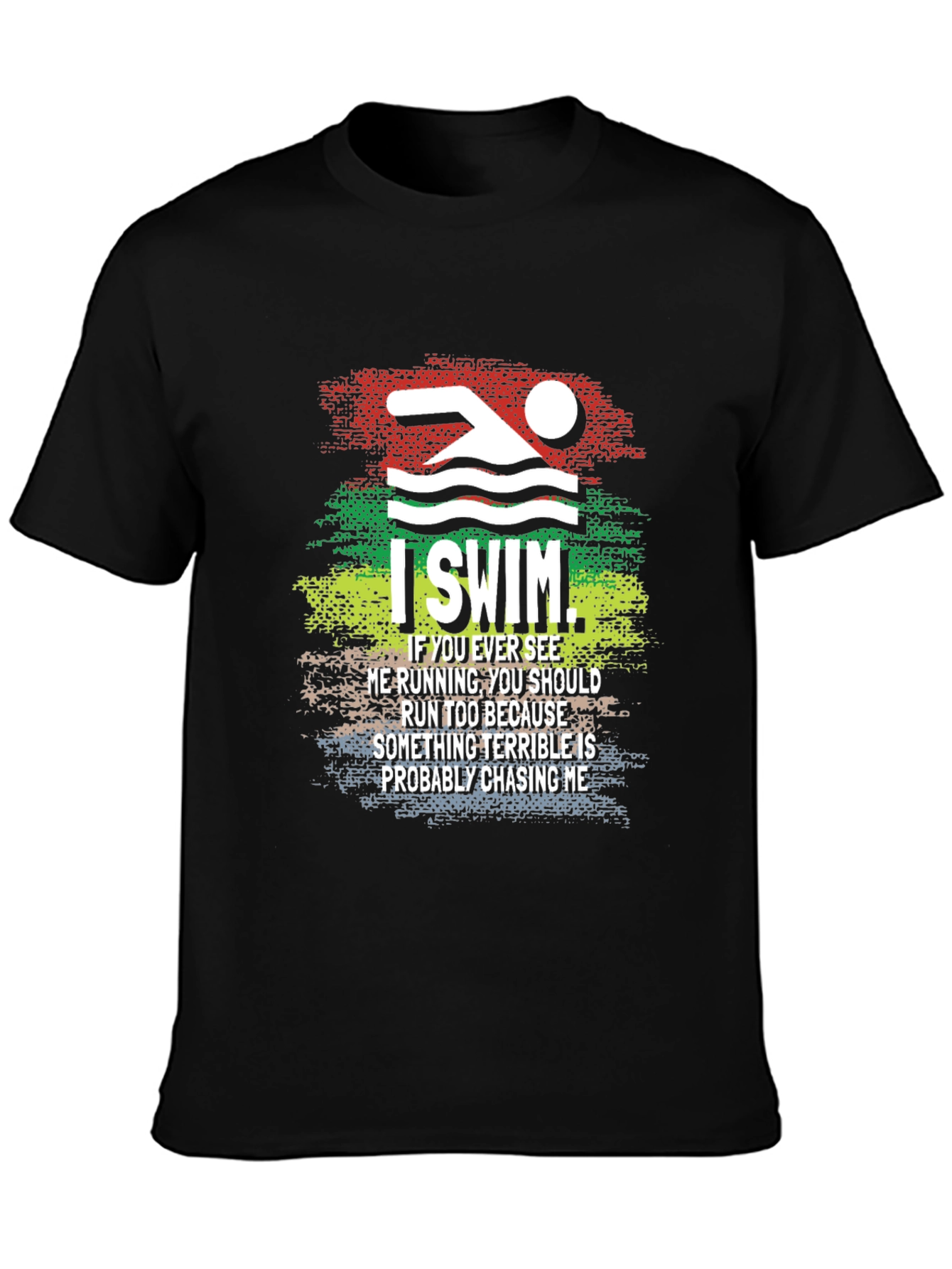 I Swim T-Shirt Funny Swimmer Running Joke Tee