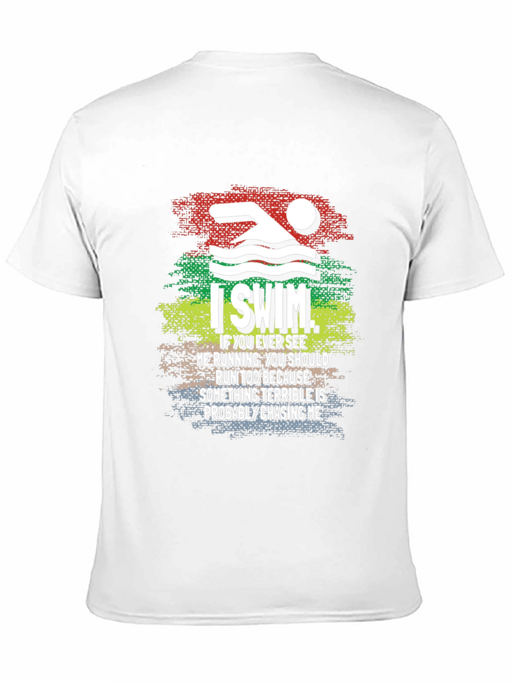 I Swim T-Shirt Funny Swimmer Running Joke Tee