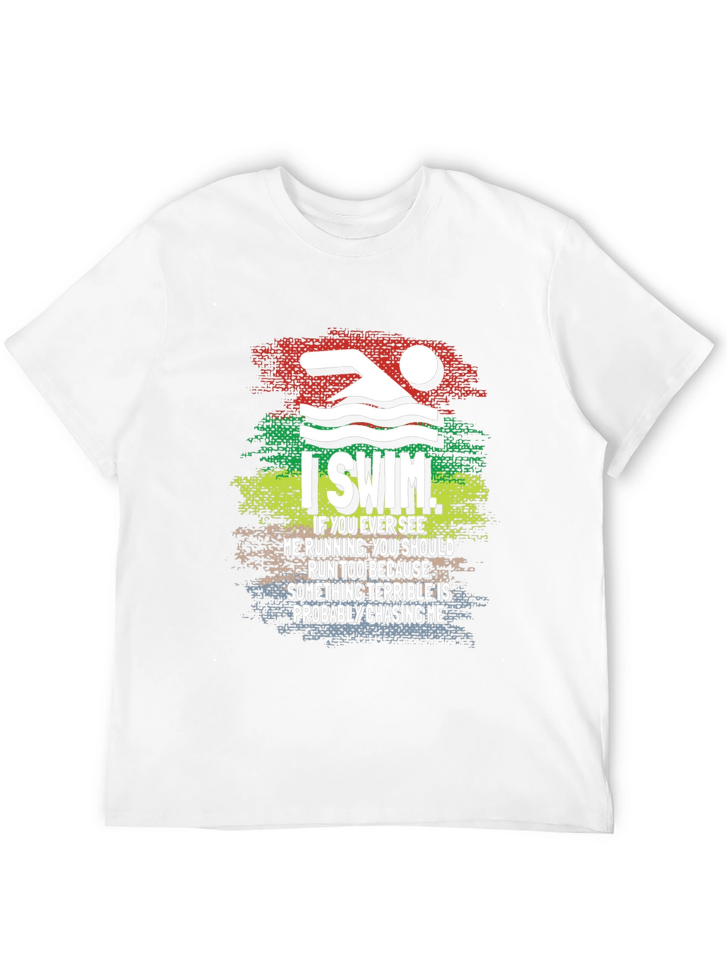 I Swim T-Shirt Funny Swimmer Running Joke Tee