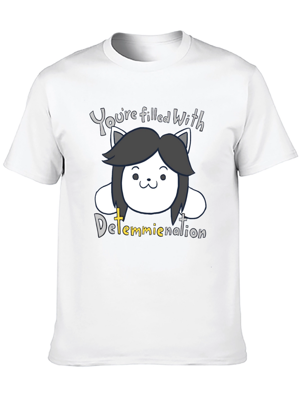 Temmie Determination T-Shirt - Undertale Inspired Fan Tee