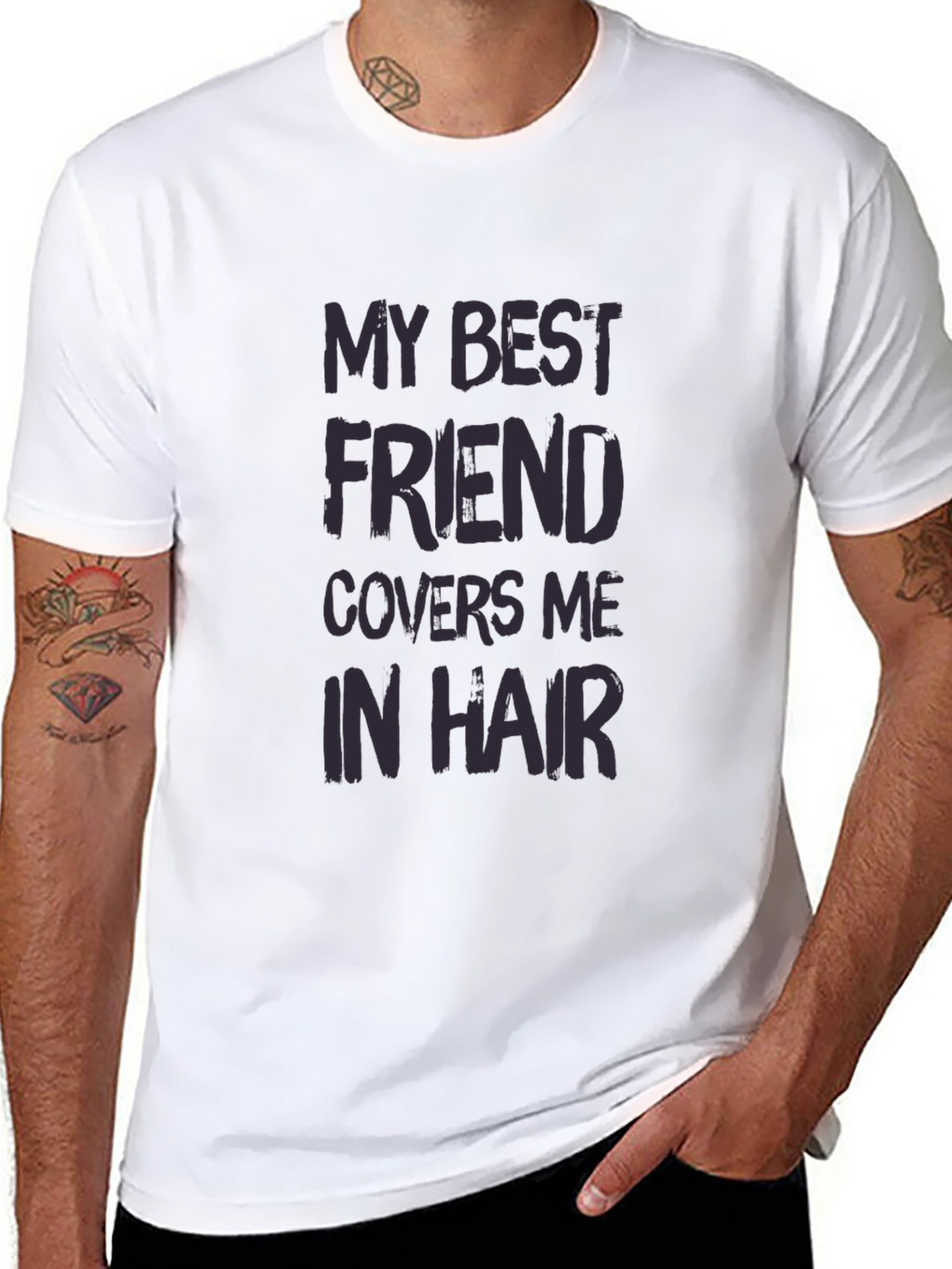 My Best Friend Covers Me In Hair T-Shirt
