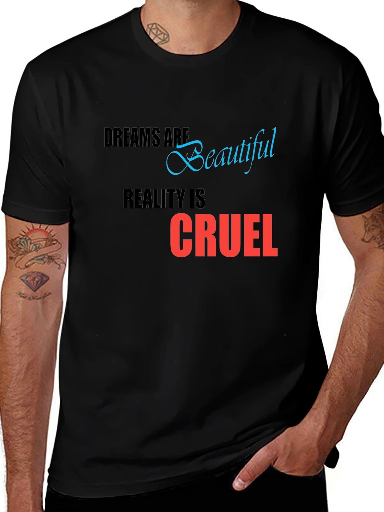 Dreams are Beautiful Reality is Cruel T-Shirt